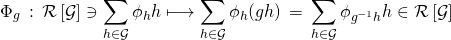 \[\Phi_g \,:\, \mathcal{R}\left[ \mathcal{G} \right] \ni \sum\limits_{h \in \mathcal{G}} \phi_h h \longmapsto \sum\limits_{h \in \mathcal{G}} \phi_{h} (gh) \,=\, \sum\limits_{h \in \mathcal{G}} \phi_{g^{-1}h} h \in \mathcal{R}\left[ \mathcal{G} \right]\]