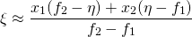 \[\xi \approx \frac{x_1 (f_2 - \eta) + x_2 (\eta - f_1)}{f_2 - f_1}\]