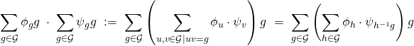 \[\sum\limits_{g \in \mathcal{G}} \phi_g g \ \cdot \ \sum\limits_{g \in \mathcal{G}} \psi_g g \ := \ \sum\limits_{g \in \mathcal{G}} \left( \sum\limits_{u,v \in \mathcal{G} | uv = g}  \phi_u \cdot \psi_v \right) g \ = \ \sum\limits_{g \in \mathcal{G}} \left( \sum\limits_{h \in \mathcal{G}}  \phi_{h} \cdot \psi_{h^{-1}g} \right) g\]